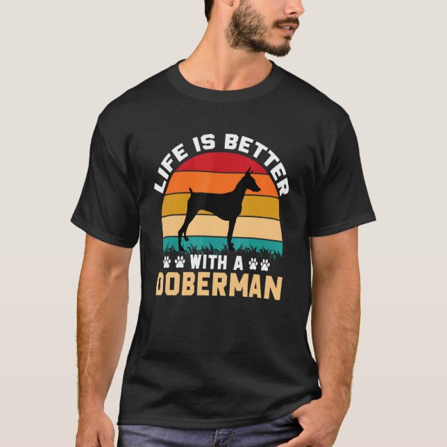 T-shirt Doberman lover gifts idea - life is better with Do (Devant)