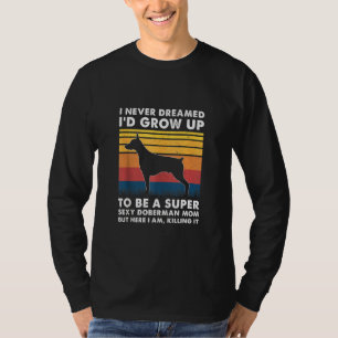T-shirt Doberman Maman Doberman Propriétaire Dobie