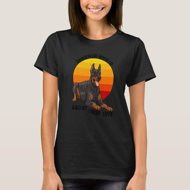 T-shirt Doberman Never Lies About Their Love Doberman Brea (Devant)