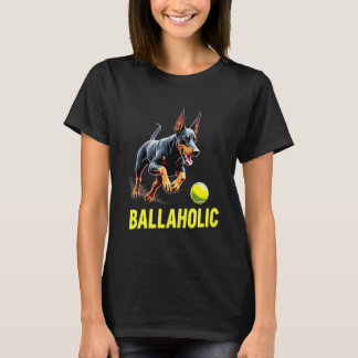 T-shirt Doberman Pinscher Fou Ballaholique Chasse Balle