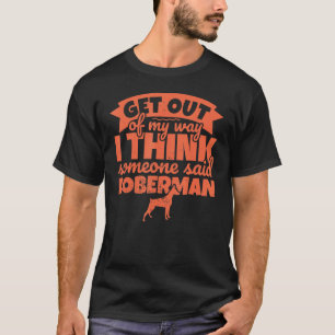 T-shirt Doberman Pour Chien Sortez De Mon Chemin