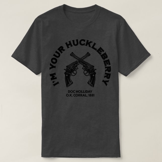 T-shirt Doc Holliday Je Vais Votre Huckleberry (Design devant)
