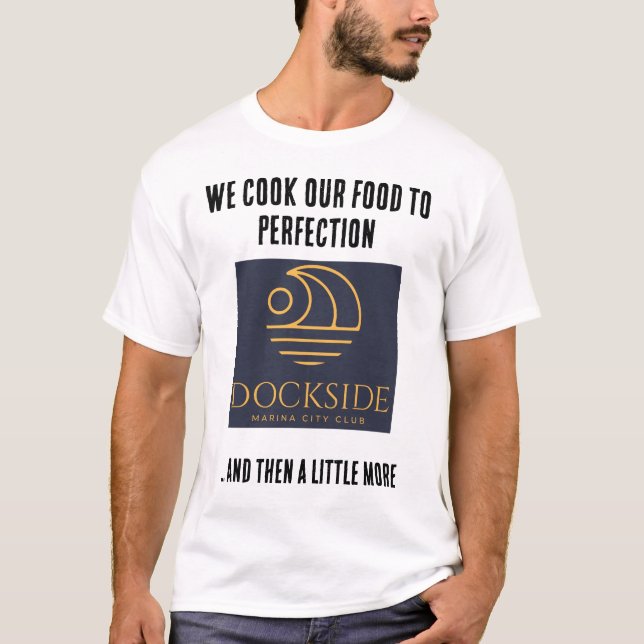 T-shirt Dockside Cooks to Perfection (Devant)