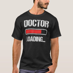 T-shirt Docteur Chargement Veuillez patienter Doctorat Fut