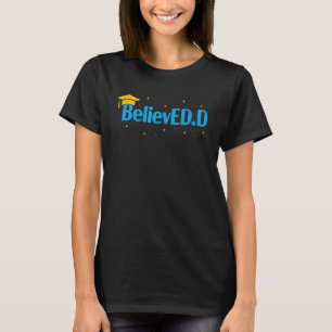 T-shirt Docteur En Éducation Croyait EdD Doctorat Doctora