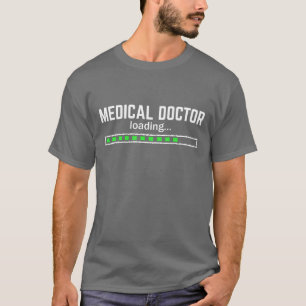 T-shirt Docteur en médecine chargement drôle de majeure en
