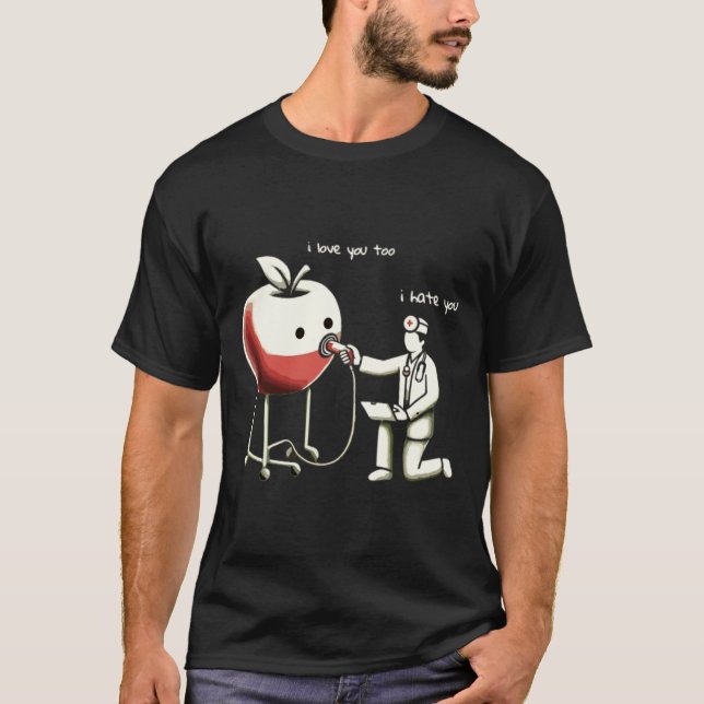 T-shirt Docteur et Apple : Je te déteste, je t'aime T-shir (Devant)