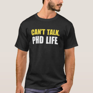 T-shirt Docteur NE PEUT PAS PARLER PH.D VIE Doctorant Drôl