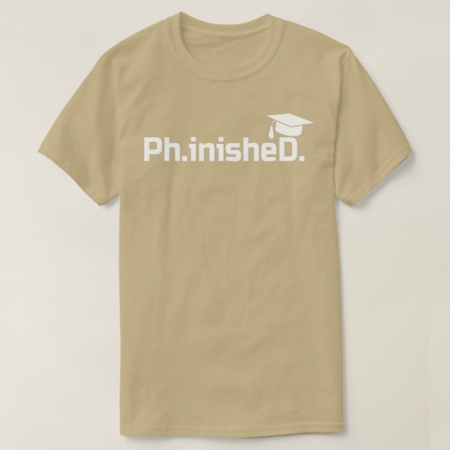 T-shirt Doctorat Diplômé PhinisheD Doctorat Cadeau 1 (Design devant)