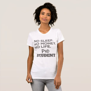 T-shirt Doctorat Don No Sleep No Money No Life Phd Student