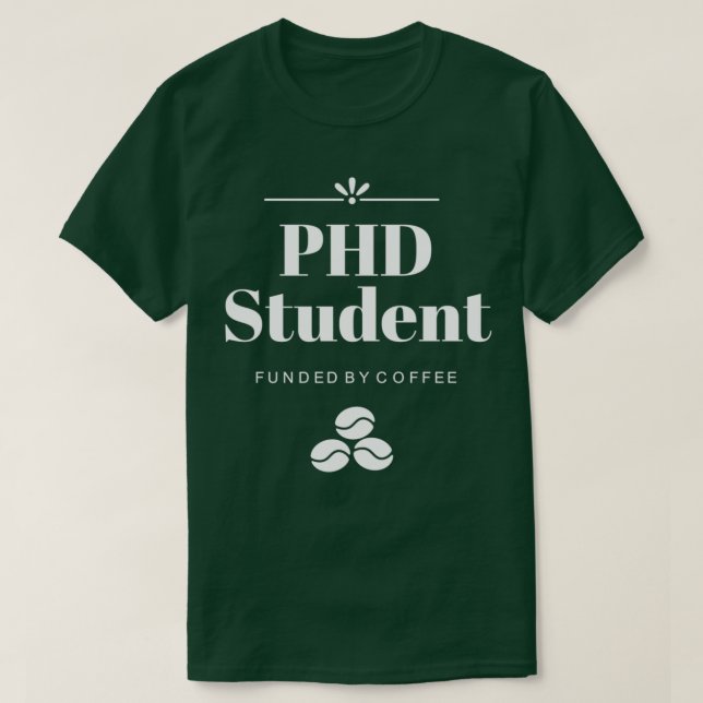 T-shirt Doctorat étudiant financé par café 1 (Design devant)