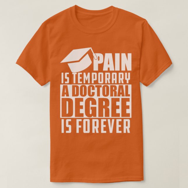 T-shirt Doctorat La douleur est un doctorat temporaire (Design devant)