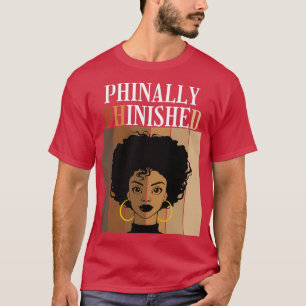 T-shirt Doctorat Phinally Phinished Doctorat étudiant Grad