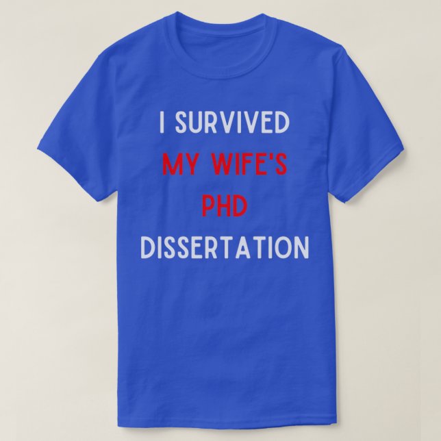 T-shirt Doctorat Survivor Graduation Doctorale étudiante J (Design devant)