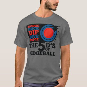 T-shirt Dodgeball Dodge Duck Dive 5 D's Graphic T