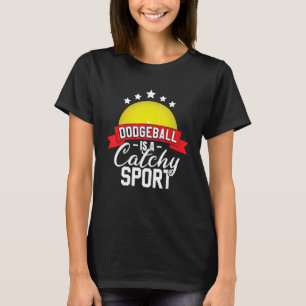 T-shirt Dodgeball Est Un Joueur De Dodgeball Sport Catchy