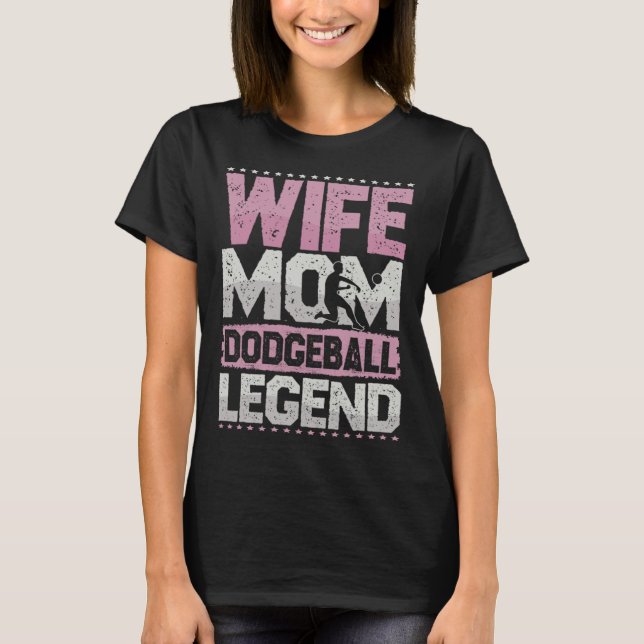 T-shirt Dodgeball Wife Mom Vocation Ball Legend People Bal (Devant)