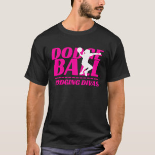 T-shirt Dodging Divas Dodgeball Tournoi Nom de l'équipe Ma