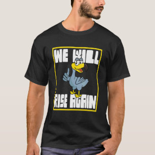 T-shirt Dodo Bird Nous Nous Leverons À Nouveau