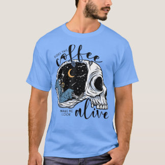 T-shirt Does This Coffee Make Me Look Alive Skeleton grim