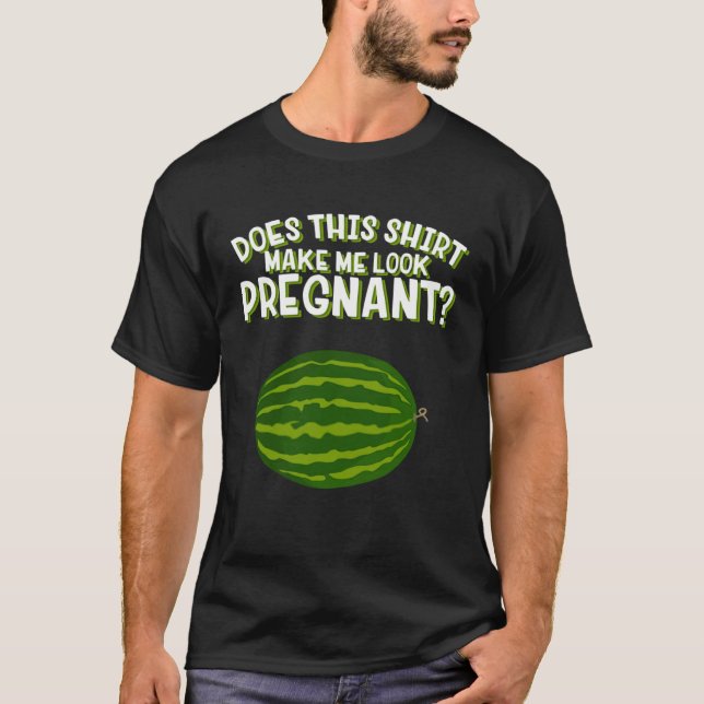 T-shirt Does This Make Me Look Pregnant Apparel Pregnancy (Devant)