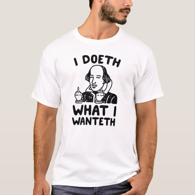T-shirt Doeth What I Wanteth Shirt – Funny Rebellious Quot (Devant)