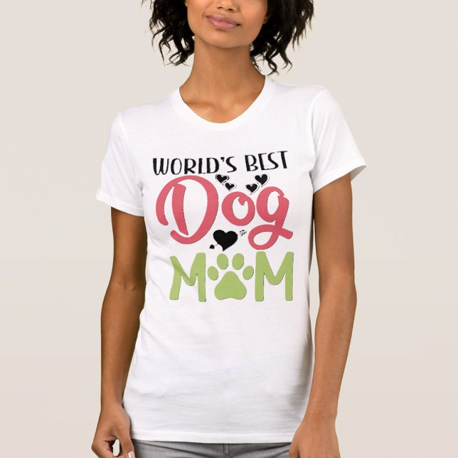 T-shirt Dog (World Best Dog Mom T-Shirt!)