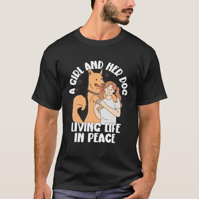 T-shirt Dog  A Girl And Her Dog Living Life In Peace (Devant)