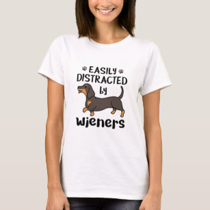 T-shirt Dog Easily Distracted by Wieners