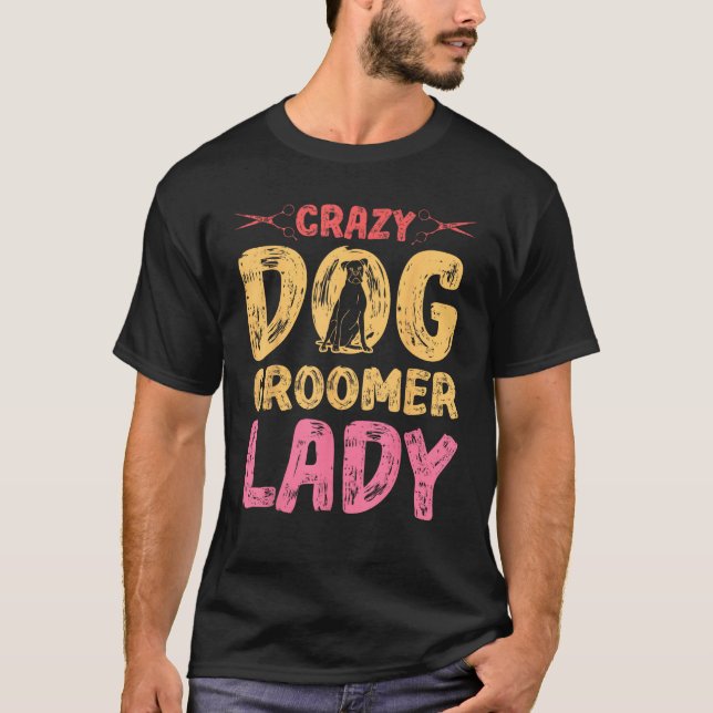 T-shirt Dog Grooming For Dog Groomer Dog Hairdresser Dogs  (Devant)