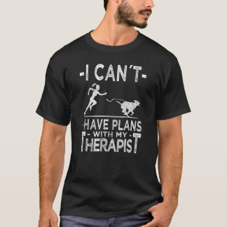 T-shirt Dog Handlers I Cant Have Plans With My Dog