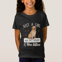 Dog Lover | Just A Girl Who Loves Labrador Tattoos