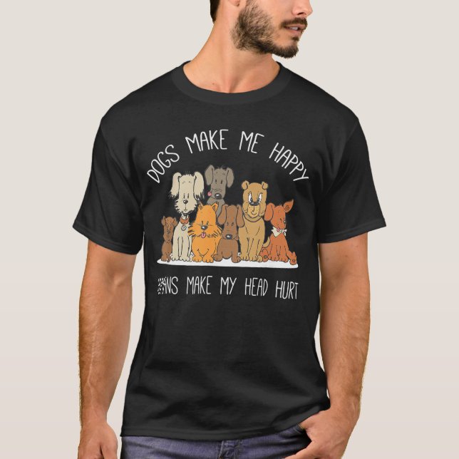 T-shirt Dog Makes Happy Humans Make My Head Hurt Dog Owner (Devant)