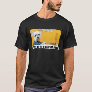 T-shirt Dog Meme Me As An Adult Je n'ai aucune idée de ce 