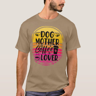 T-SHIRT DOG MÈRE COFFE AMOUREUX 1