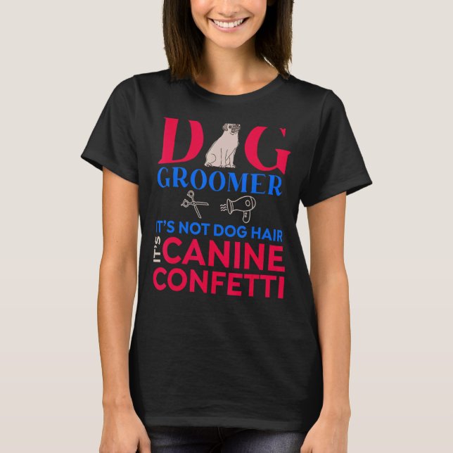T-shirt Dog Pet Grooming Stylist Cute Groomer 1 (Devant)