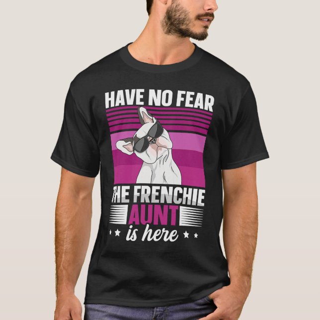 T-shirt Dog Quote for a Frenchie aunt (Devant)