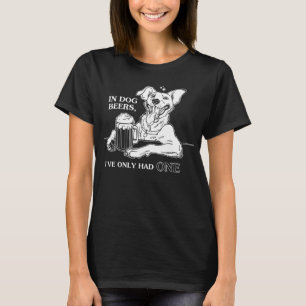 T-shirt Dog T Shirt In Dog Beers Je N'En Ai Qu'Un