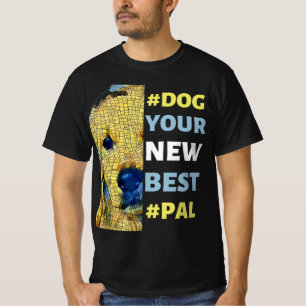 T-shirt #Dog, Ton Nouveau Meilleur #Pal