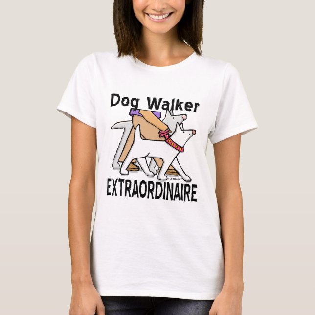 T-shirt Dog Walker Extraordinaire (Devant)