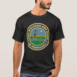 T-shirt Dog Walkers sont nés en février conception alterna