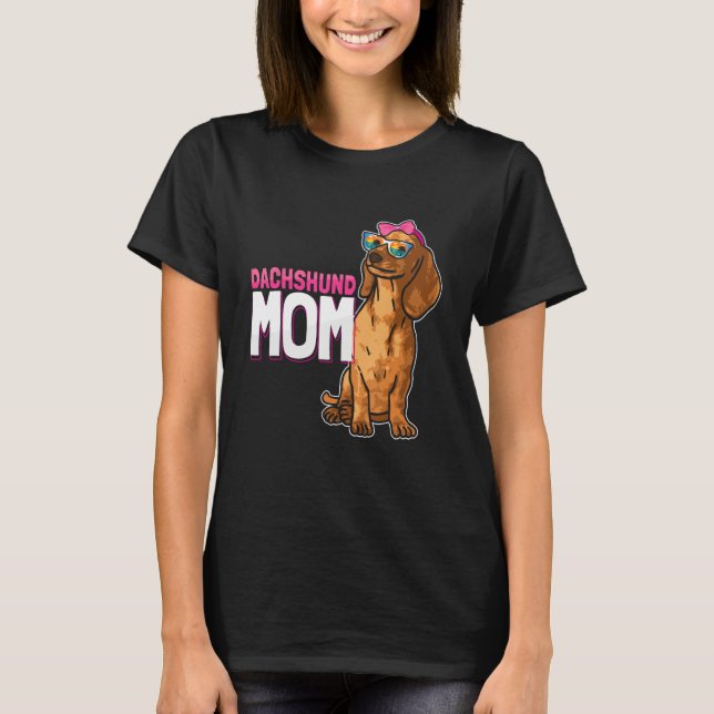 T-shirt Dog  Weiner Dog Dog Mom Dachshund Mom (Devant)
