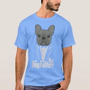 T-shirt Dogfather French Bulldog Dad Frenchie Papa Gi