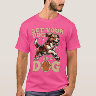 T-shirt Dograiner laissez votre chien être un chien Agilit