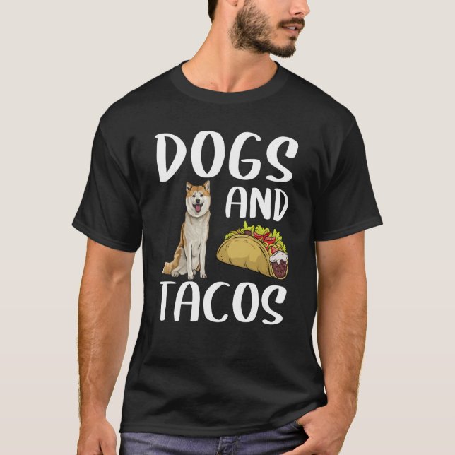 T-shirt Dogs And Tacos Akita Mexican Food (Devant)