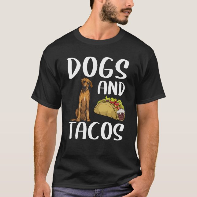 T-shirt Dogs And Tacos Rhodesian Ridgeback Mexican Food (Devant)