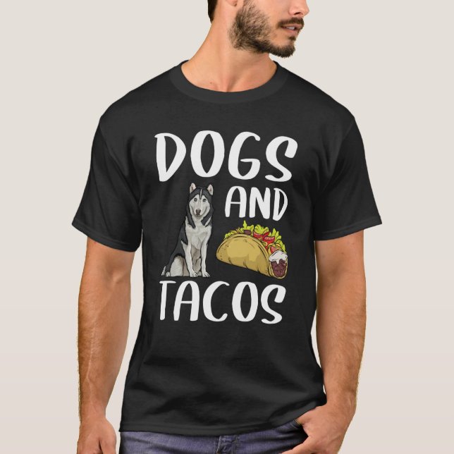 T-shirt Dogs And Tacos Siberian Husky Mexican Food (Devant)
