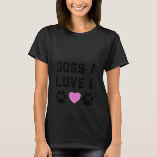 T-shirt Dogs are My Love Language