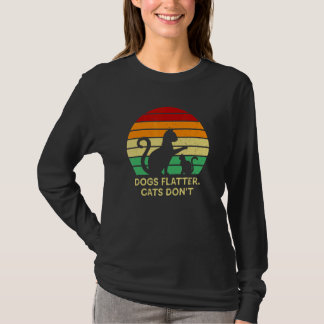 T-shirt Dogs Flatter Cats Don't Cat   Sayings Kitten Quote