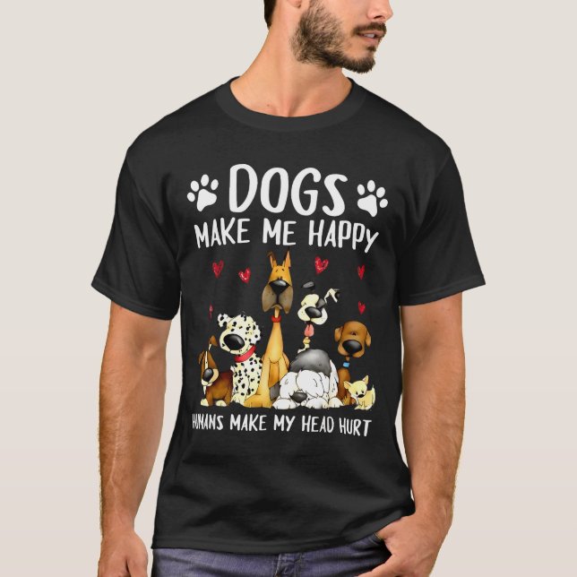 T-shirt Dogs Make Me Happy Humans Make My Head Hurt Funny  (Devant)